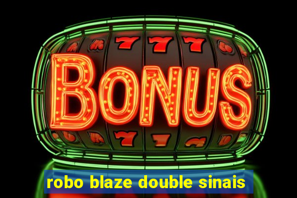 robo blaze double sinais